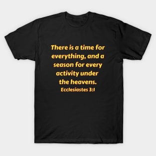 Bible Verse Ecclesiastes 3:1 T-Shirt